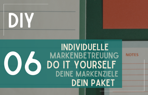 Markenbetreuung, Do it yourself Marketing, individuelle Markenziele